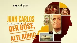 Juan Carlos Doku auf Sky - Die Geschichte vom b&ouml;sen, alten K&ouml;nig