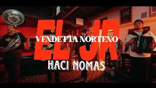 Vendetta Norte&ntilde;o- JR Haci Nomas