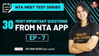 NTA NEET Test Series Ep-7 | 30 Important Questions from NTA App | Class 12 | NEET 2021 Preparation