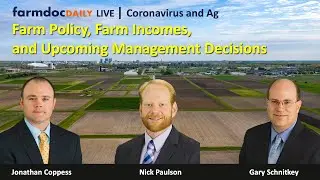 Farm Policy, Farm Incomes, and Upcoming Management Decisions