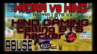 HIND gaming calling H&yen;DRA | BTS hacker☠️Abused BTS after getting killed😡revenge??