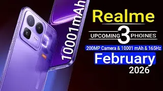 Realme Top 3 UpComing Phones in February 2026 ! 200MP Camera & 165Hz & 10001 mAh Battery