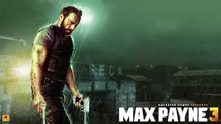Max Payne 3 - Chapter #5 - Alive If Not Exactly Well