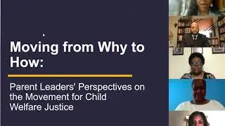 Moving from Why to How: Parent Leaders&rsquo; Perspectives on the Movement for Child Welfare Justice