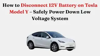 Как безопасно отключить 12-вольтовую батарею на Tesla Model Y &mdash; отключение низковольтной системы.