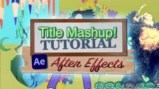 Title Mashup Tutorial (After Effects) &ndash; A Stop-Motion Title Collage Animation