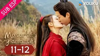 【SUB ESP】Matarte y amarte EP11-12 | Traje Antiguo / Romance | Zhu Lilan / Li Ruotian | YOUKU