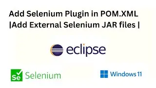 How to install Selenium Plugin in POM.xml in Eclipse IDE windows 11 |Updated 2024|