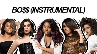 BO$$ (BOSS) // Fifth Harmony (Instrumental)