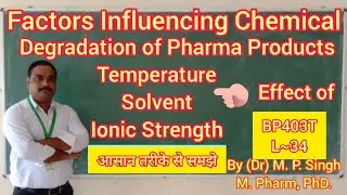 Factors Influencing Chemical Degradation | Physical Pharmaceutics-II | BP403T | L~34