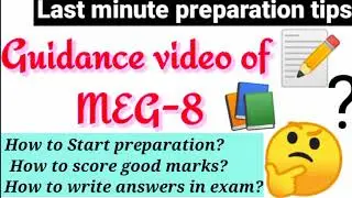 Guidance video of meg-8, last minute preparation,how to start preparation of meg-8, how to write ans