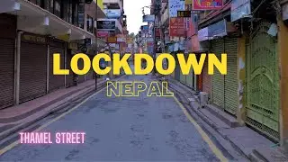THAMEL STREET | DURING lOCKDOWN | NEPAL |
