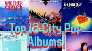Top 10 City Pop Albums!