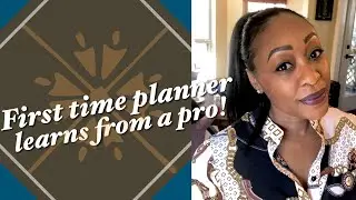 FIRST TIME PLANNER LEARNS FROM A PRO!