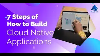 7 Simple Steps To Build a Cloud-Native Application