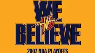 Golden State Warriors 2007 Playoffs We Believe