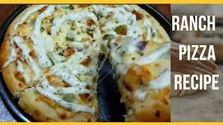 Creamy Ranch Pizza Recipe Without Oven | Easy homemade Pizza Recipe 