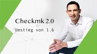Checkmk 2.0 Einstieg f&uuml;r Nutzer, der alten Versionen