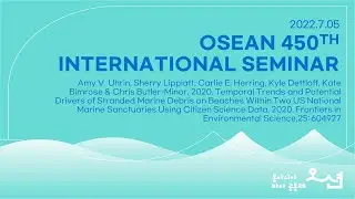 450th OSEAN Itnl Seminar: Temporal Trends and Potential Drivers of Stranded Marine Debris on Beaches