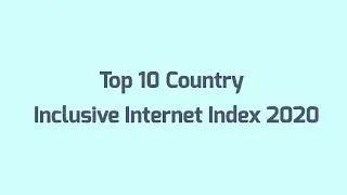 Top 10 Country || Inclusive Internet Index 2020