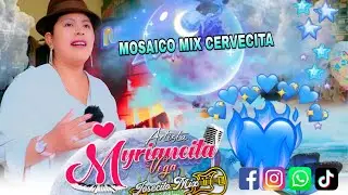 🎸 MOSAICO MIX CERVECITA \ MYRIANCITA VEGA AUDIO OFICIAL 2025( DRA. )