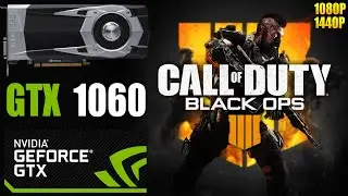 Call of Duty Black Ops 4 : GTX 1060 6GB | 1080P & 1440P | Low & High Settings