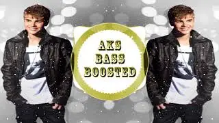 Justin Bieber Let Me Love You(Remix)AKS BASS BOOSTED