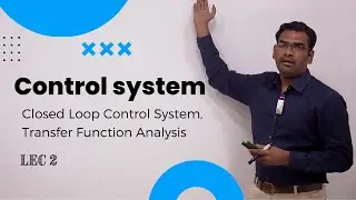 What is Closed Loop Control System, And Transfer Function Analysis\CONTROL SYSTEM