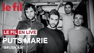 PUTS MARIE - Brush Air // Live @ le fil