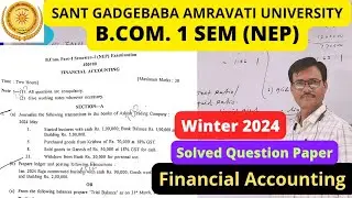 Financial Accounting | B.com 1 Sem NEP | SGBAU | Full Paper Solved