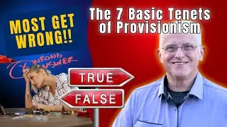 The 7 basics tenets of Provisionism that most get WRONG