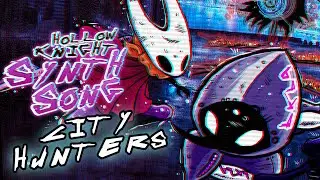 Hollow Knight Synthsong - City Hunters