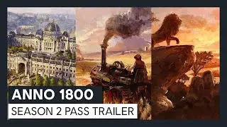ANNO 1800 - Season 2 Pass trailer [Officiel]