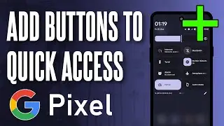 Как добавить кнопки в меню быстрого доступа на Google Pixel