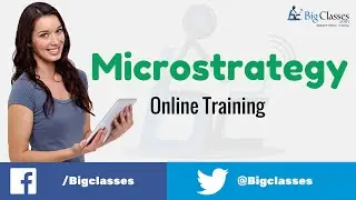 MicroStrategy Online Training - MicroStrategy Training Videos - Bigclasses