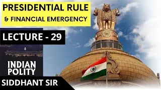 President Rule and Financial Emergency - Article 356 & 360 | Indian Polity Lecture 29
