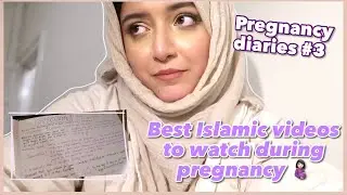 The BEST Islamic videos on Pregnancy that calmed my anxiety | Pregnancy Diaries #3