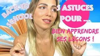 BACK TO SCHOOL : 5 ASTUCES POUR BIEN APPRENDRE SES LE&Ccedil;ONS !