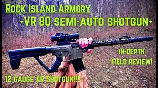 Rock Island Armory VR80 semi-auto 12 gauge shotgun... the BEST/Most Versatile shotgun there is?!?!
