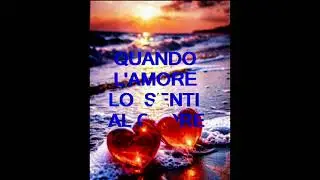 QUANDO L'AMORE LO SENTI AL CUORE BY RINO