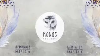 HedUbble - Dreams (Gale Talk Remix)