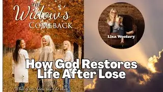 The Widow&rsquo;s Comeback: How God Restores Life After Loss