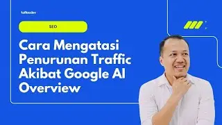 Update Google Terbaru! Perubahan Algoritma Google Bikin Traffic Turun Drastis!