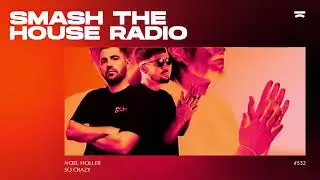 Tungevaag presents  Smash The House Radio ep  532