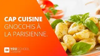 CAP Cuisine &bull; Gnocchis &agrave; la parisienne