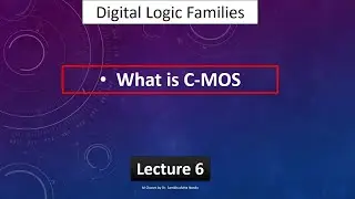 Introduction to CMOS (Complementary MOS) || Mosfet logic families || lecture 7
