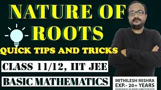 NATURE OF ROOTS OF QUADRATIC EQUATION TRICKS | BASIC MATHEMATICS FOR ENTRANCE EXAM