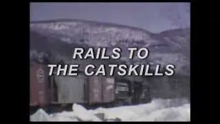 RAILS TO THE CATSKILLS - Catskill Mountain Railroad excerpt