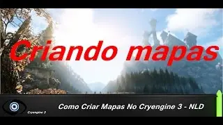 Como Criar Mapas No Cryengine 3 - NLD