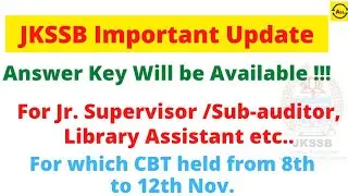 Jkssb Answer key Jr. Supervisor/Sub-auditor, Library Assistant etch will be available | Details....